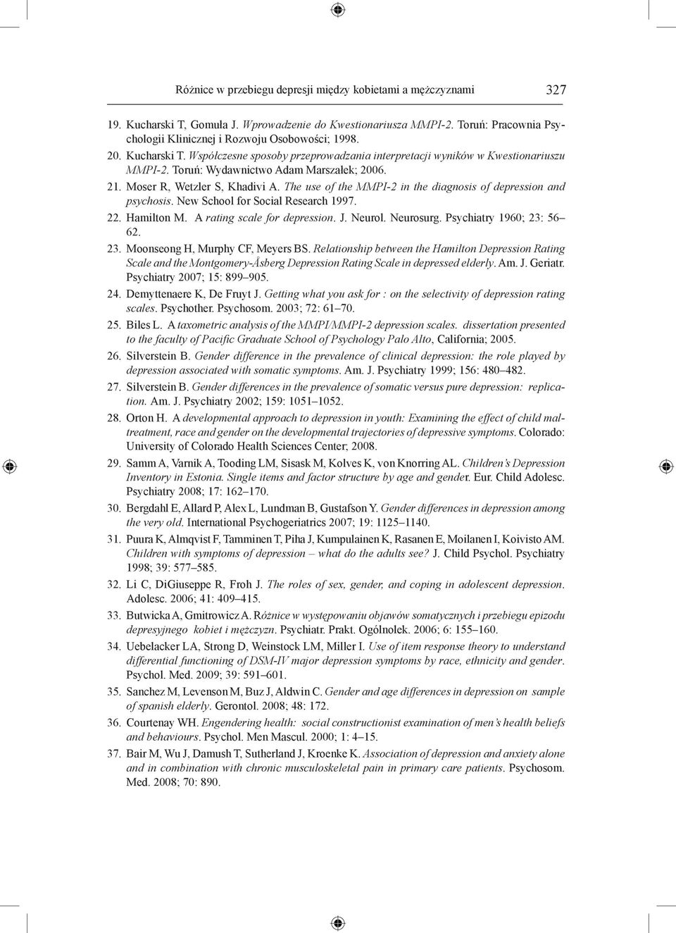 The use of the MMPI-2 in the diagnosis of depression and psychosis. New School for Social Research 1997. 22. Hamilton M. A rating scale for depression. J. Neurol. Neurosurg.