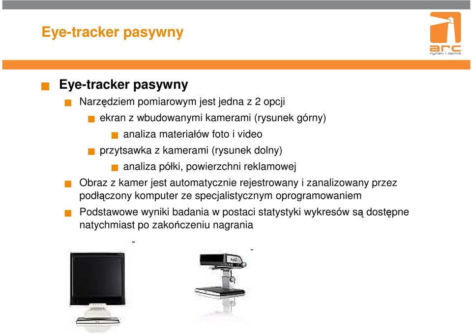 reklamowej Obraz z kamer jest automatycznie rejestrowany i zanalizowany przez podłączony komputer ze