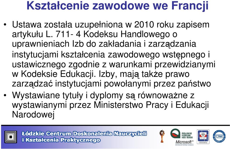 wstępnego i ustawicznego zgodnie z warunkami przewidzianymi w Kodeksie Edukacji.