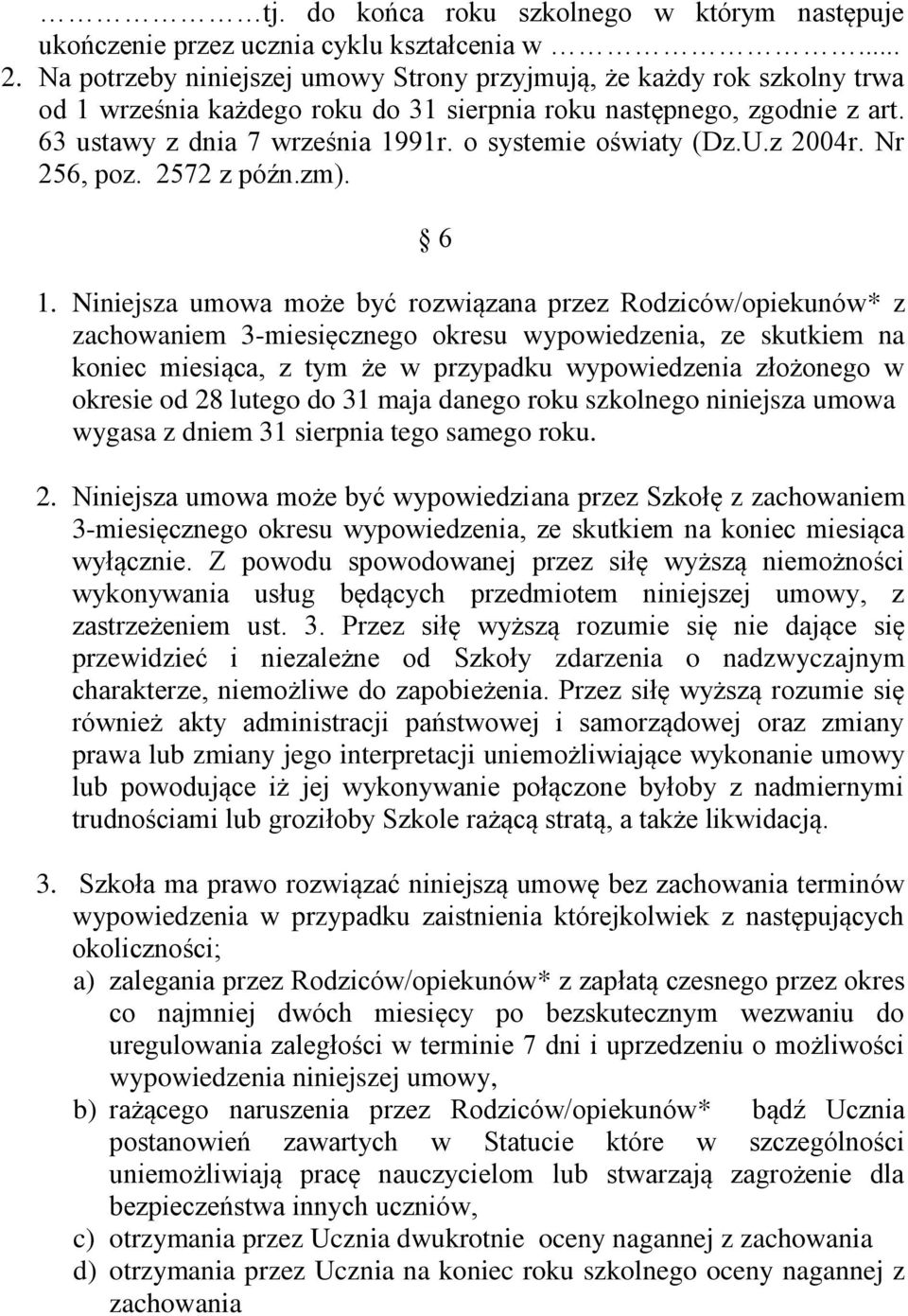 o systemie oświaty (Dz.U.z 2004r. Nr 256, poz. 2572 z późn.zm). 6 1.
