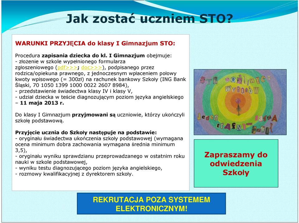 na rachunek bankowy Szkoły (ING Bank Śląski, 70 1050 1399 1000 0022 2607 8984), - przedstawienie świadectwa klasy IV i klasy V, -udziałdziecka w teście diagnozującym poziom języka angielskiego 11