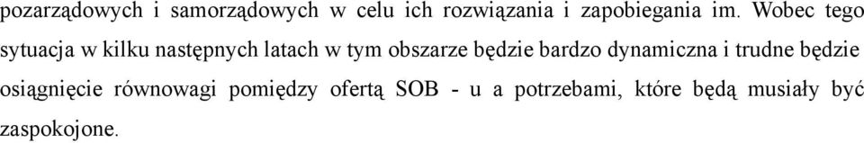 będzie bardzo dynamiczna i trudne będzie osiągnięcie równowagi