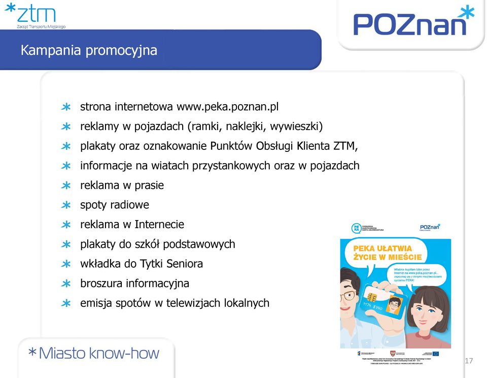 Klienta ZTM, informacje na wiatach przystankowych oraz w pojazdach reklama w prasie spoty