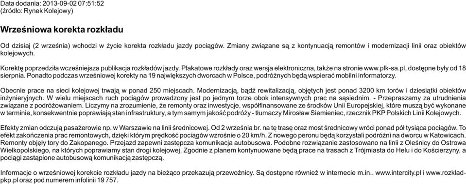 Plakatowe rozkłady oraz wersja elektroniczna, także na stronie www.plk-sa.pl, dostępne były od 18 sierpnia.