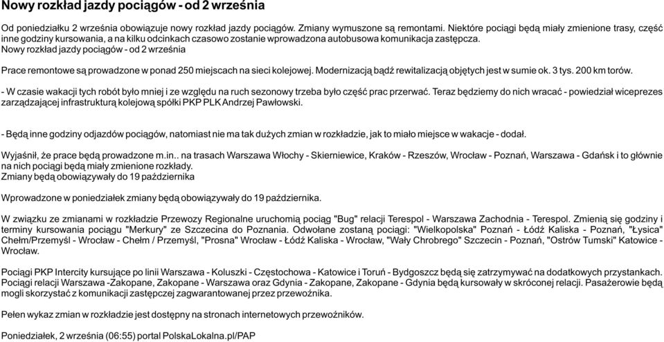 Nowy rozkład jazdy pociągów - od 2 września Prace remontowe są prowadzone w ponad 250 miejscach na sieci kolejowej. Modernizacją bądź rewitalizacją objętych jest w sumie ok. 3 tys. 200 km torów.