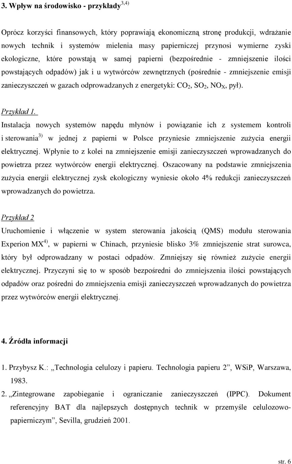 odprowadzanych z energetyki: CO 2, SO 2, NO X, pył). Przykład 1.