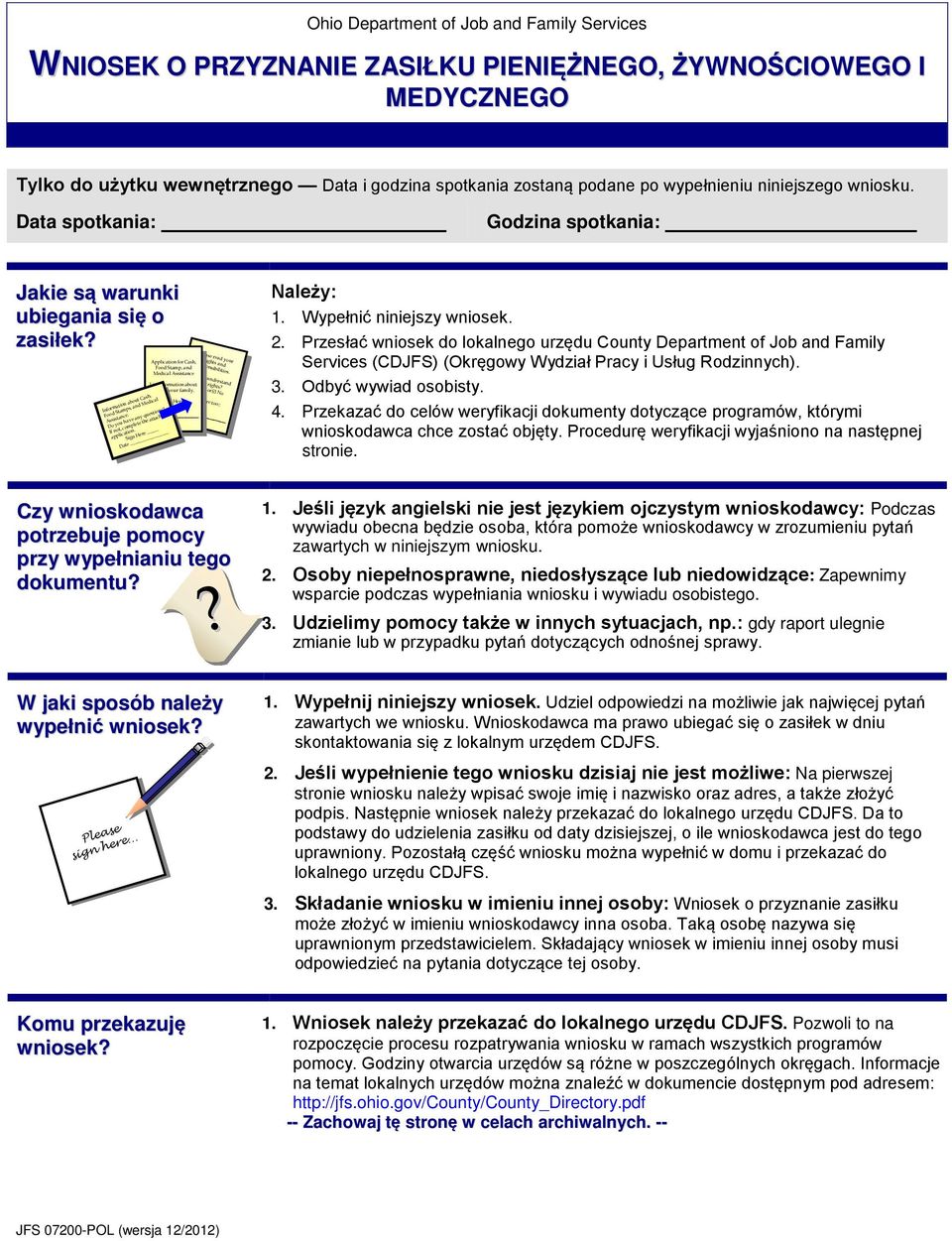 Application for Cash, Food Application Stamp, for and Cash, Medical Food Assistance Stamp, and Medical Assistance List information about you List and information your family.