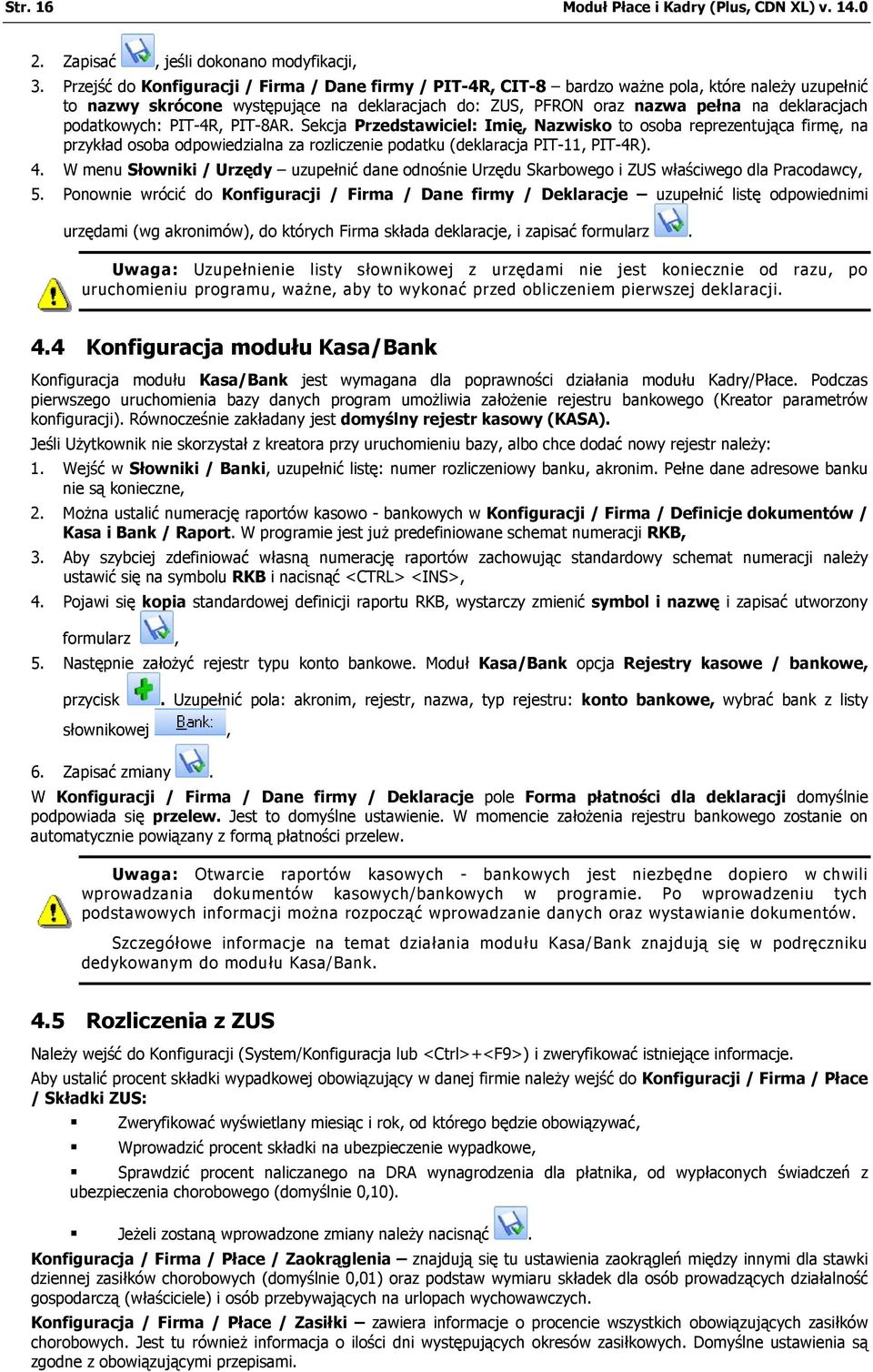 podatkowych: PIT-4R, PIT-8AR. Sekcja Przedstawiciel: Imię, Nazwisko to osoba reprezentująca firmę, na przykład osoba odpowiedzialna za rozliczenie podatku (deklaracja PIT-11, PIT-4R). 4.