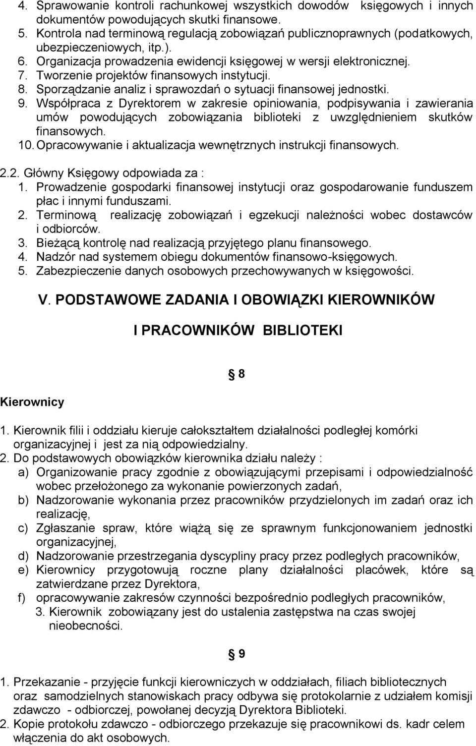 Tworzenie projektów finansowych instytucji. 8. Sporządzanie analiz i sprawozdań o sytuacji finansowej jednostki. 9.