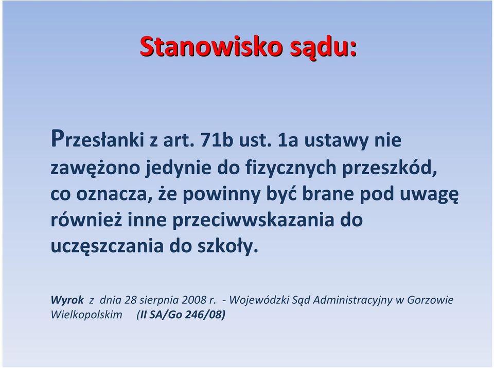 powinny być brane pod uwagę również inne przeciwwskazania do uczęszczania do