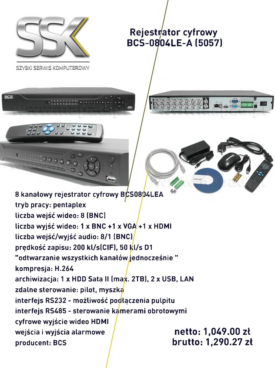 x HDMI liczba wejść/wyjść audio: 8/1 (BNC) prędkość zapisu: 200 kl/s(cif), 50 kl/s D1 "odtwarzanie wszystkich kanatów jednocześnie " kompresja: H.