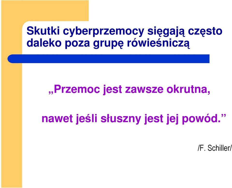 Przemoc jest zawsze okrutna, nawet