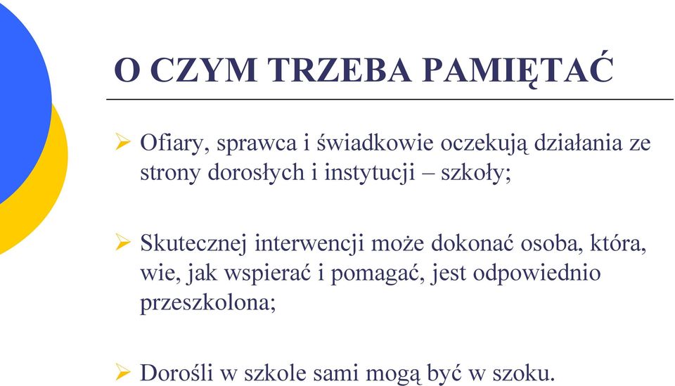 interwencji może dokonać osoba, która, wie, jak wspierać i