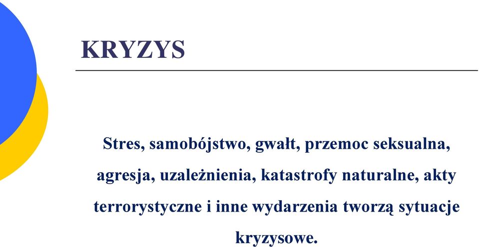 uzależnienia, katastrofy naturalne, akty