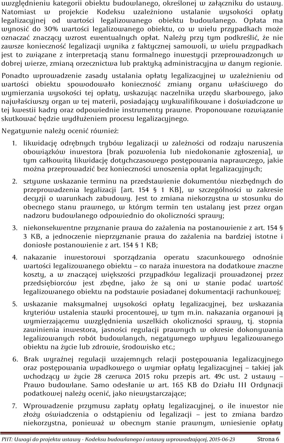 Opłata ma wynosić do 30% wartości legalizowanego obiektu, co w wielu przypadkach może oznaczać znaczący wzrost ewentualnych opłat.