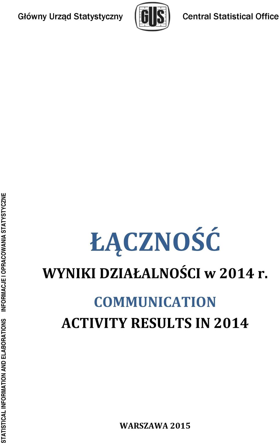 OPRACOWANIA STATYSTYCZNE ŁĄCZNOŚĆ WYNIKI DZIAŁALNOŚCI w