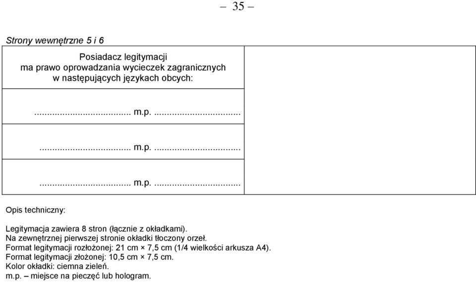 Na zewnętrznej pierwszej stronie okładki tłoczony orzeł.