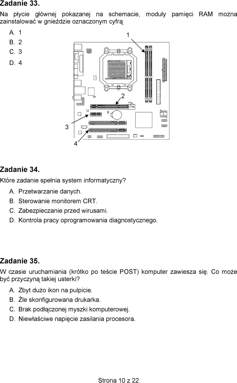 Kontrola pracy oprogramowania diagnostycznego. Zadanie 35. W czasie uruchamiania (krótko po teście POST) komputer zawiesza się.