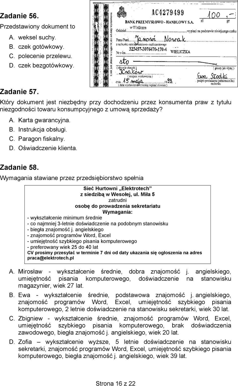 Oświadczenie klienta. Zadanie 58. Wymagania stawiane przez przedsiębiorstwo spełnia Sieć Hurtowni Elektrotech z siedzibą w Wesołej, ul.