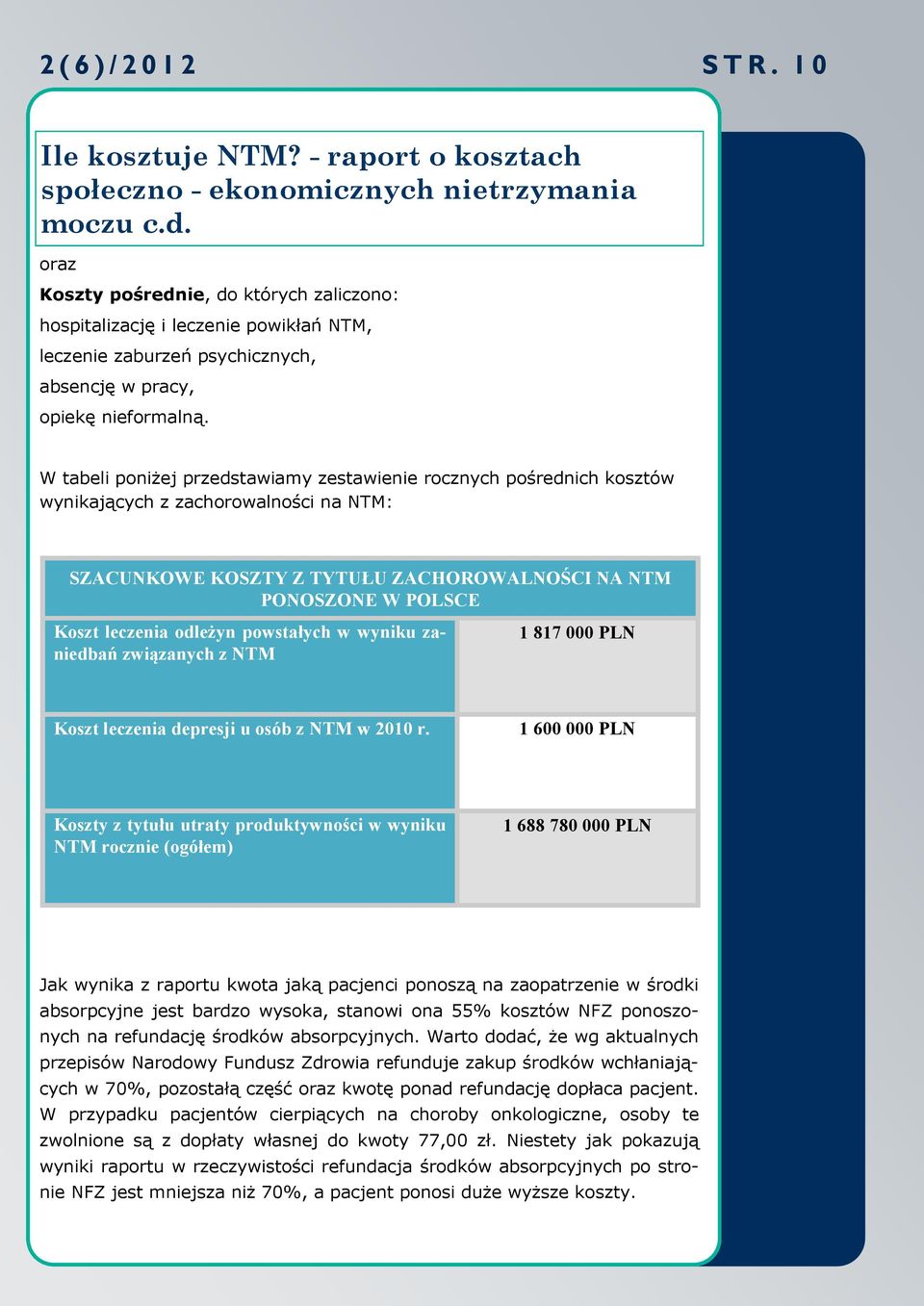 oraz Koszty pośrednie, do których zaliczono: hospitalizację i leczenie powikłań NTM, leczenie zaburzeń psychicznych, absencję w pracy, opiekę nieformalną.