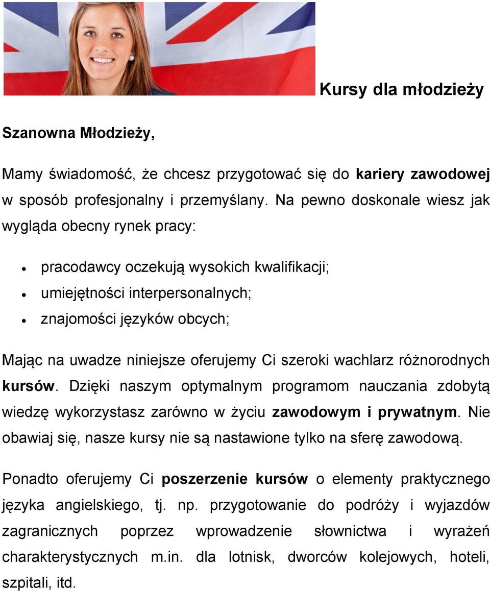 szeroki wachlarz różnorodnych kursów. Dzięki naszym optymalnym programom nauczania zdobytą wiedzę wykorzystasz zarówno w życiu zawodowym i prywatnym.