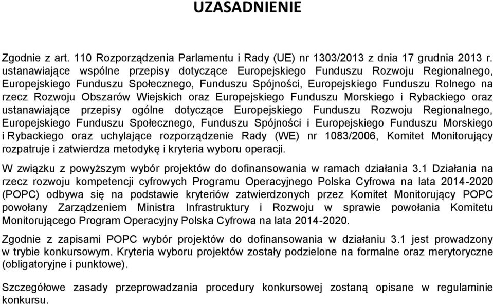 Wiejskich oraz Europejskiego Funduszu Morskiego i Rybackiego oraz ustanawiające przepisy ogólne dotyczące Europejskiego Funduszu Rozwoju Regionalnego, Europejskiego Funduszu Społecznego, Funduszu