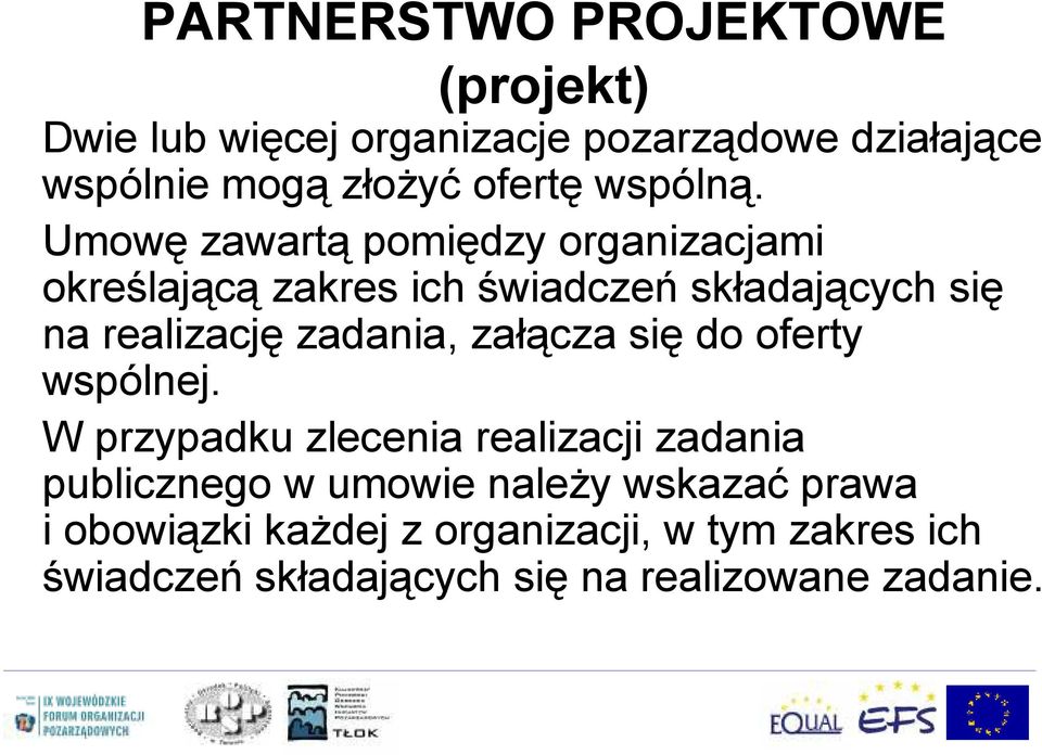 Umowę zawartą pomiędzy organizacjami określającą zakres ich świadczeń składających się na realizację zadania,