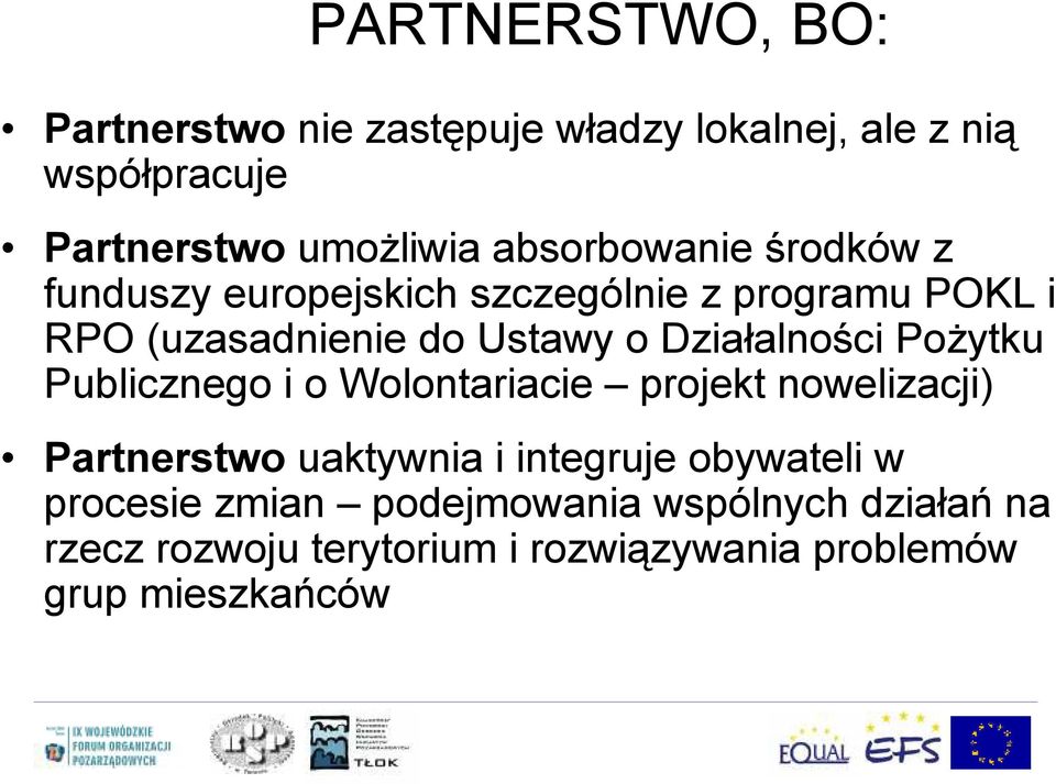 Działalności Pożytku Publicznego i o Wolontariacie projekt nowelizacji) Partnerstwo uaktywnia i integruje