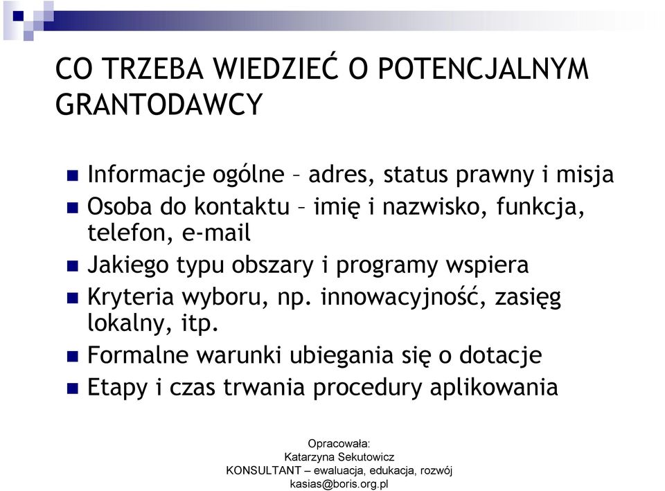 typu obszary i programy wspiera Kryteria wyboru, np.