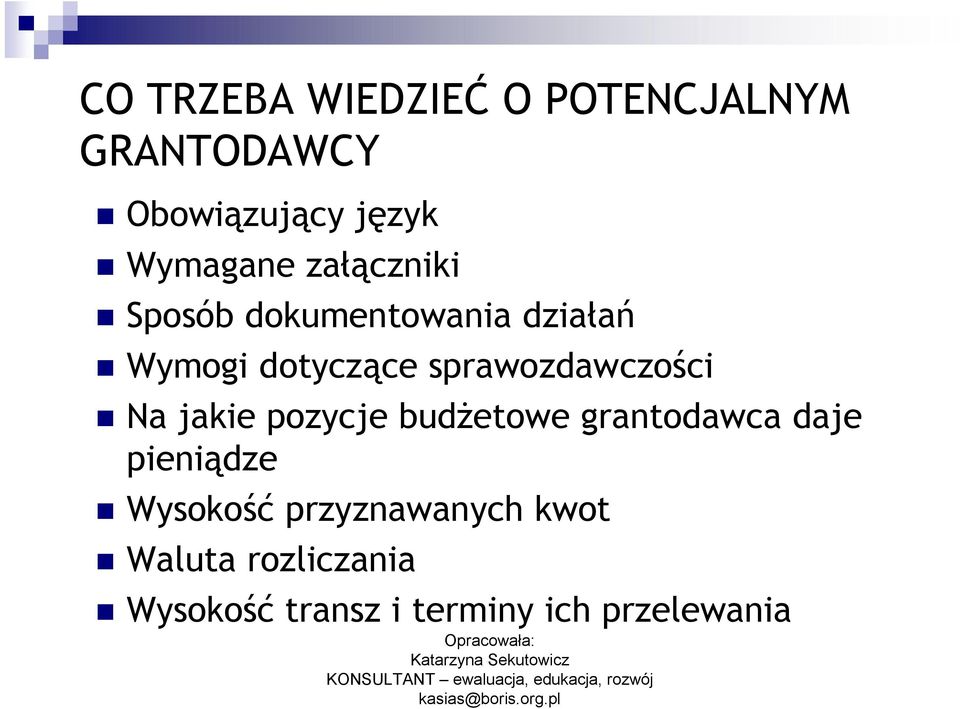 sprawozdawczości Na jakie pozycje budżetowe grantodawca daje pieniądze