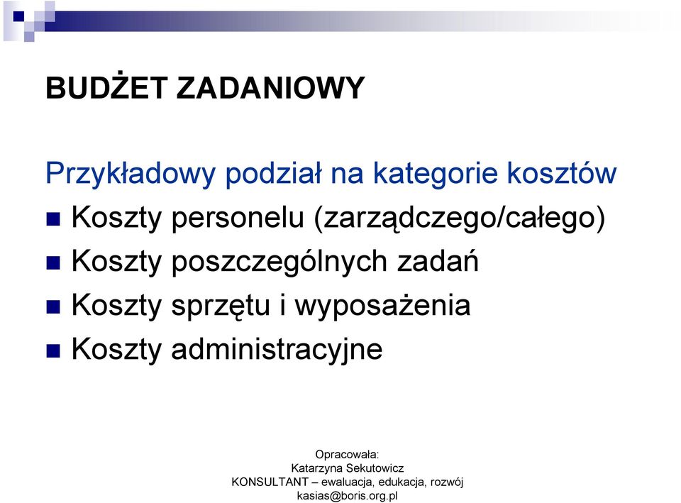 (zarządczego/całego) Koszty poszczególnych