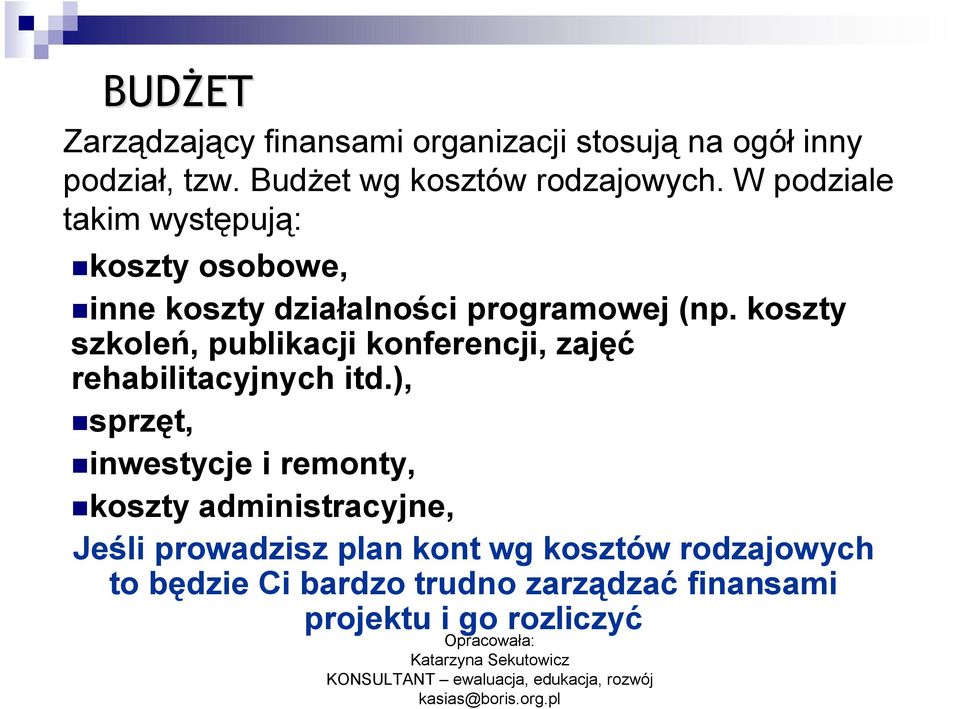 koszty szkoleń, publikacji konferencji, zajęć rehabilitacyjnych itd.