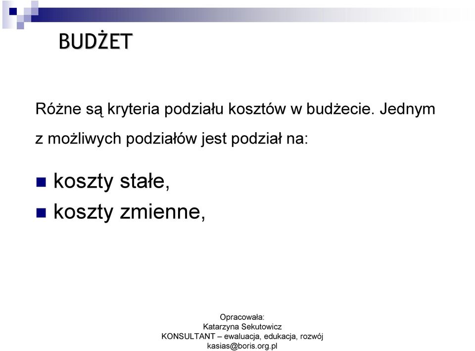 Jednym z możliwych podziałów