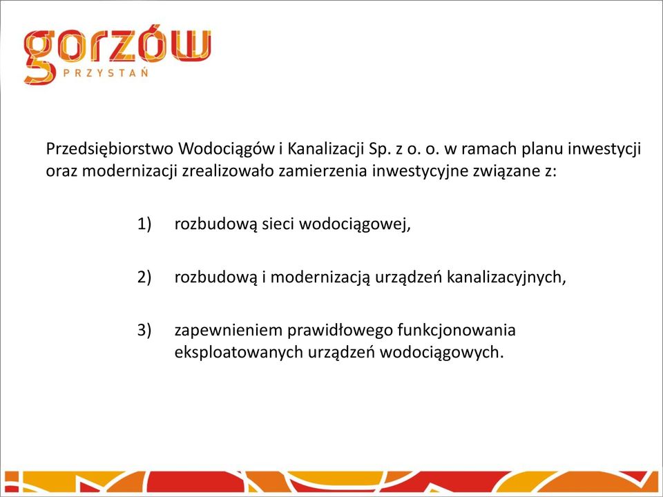 inwestycyjne związane z: 1) rozbudową sieci wodociągowej, 2) rozbudową i