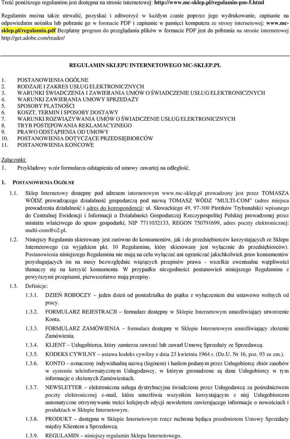 strony internetowej: www.mcsklep.pl/regulamin.pdf Bezpłatny program do przeglądania plików w formacie PDF jest do pobrania na stronie internetowej http://get.adobe.