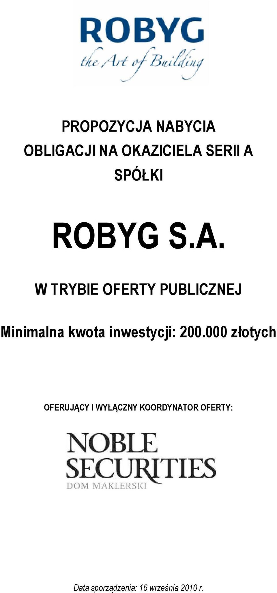 W TRYBIE OFERTY PUBLICZNEJ Minimalna kwota inwestycji: