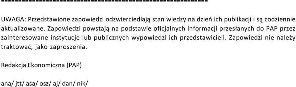 Zapowiedzi powstają na podstawie oficjalnych informacji przesłanych do PAP przez zainteresowane instytucje lub