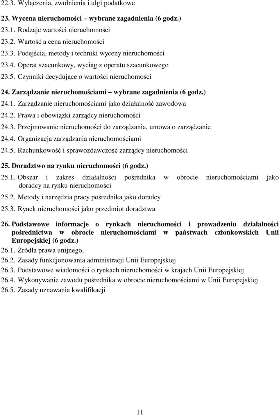 Zarzdzanie nieruchomociami jako działalno zawodowa 24.2. Prawa i obowizki zarzdcy nieruchomoci 24.3. Przejmowanie nieruchomoci do zarzdzania, umowa o zarzdzanie 24.4. Organizacja zarzdzania nieruchomociami 24.