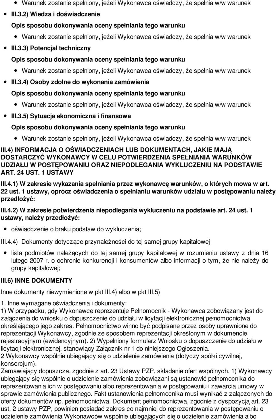 1 USTAWY III.4.1) W zakresie wykazania spełniania przez wykonawcę warunków, o których mowa w art. 22 ust.