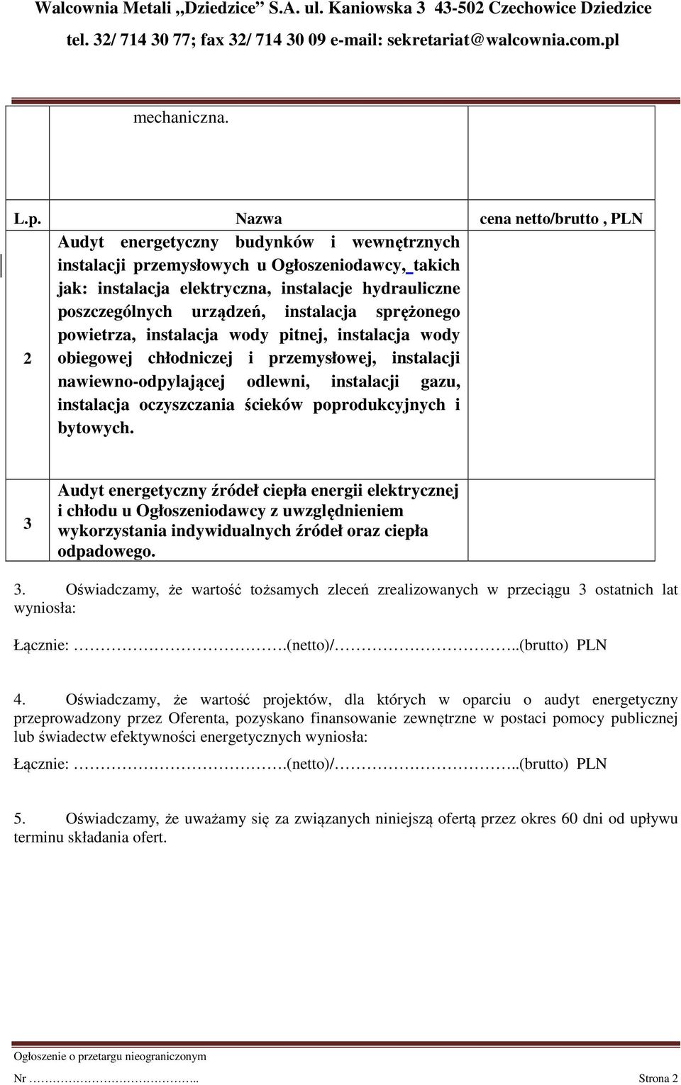 urządzeń, instalacja sprężonego powietrza, instalacja wody pitnej, instalacja wody 2 obiegowej chłodniczej i przemysłowej, instalacji nawiewno-odpylającej odlewni, instalacji gazu, instalacja