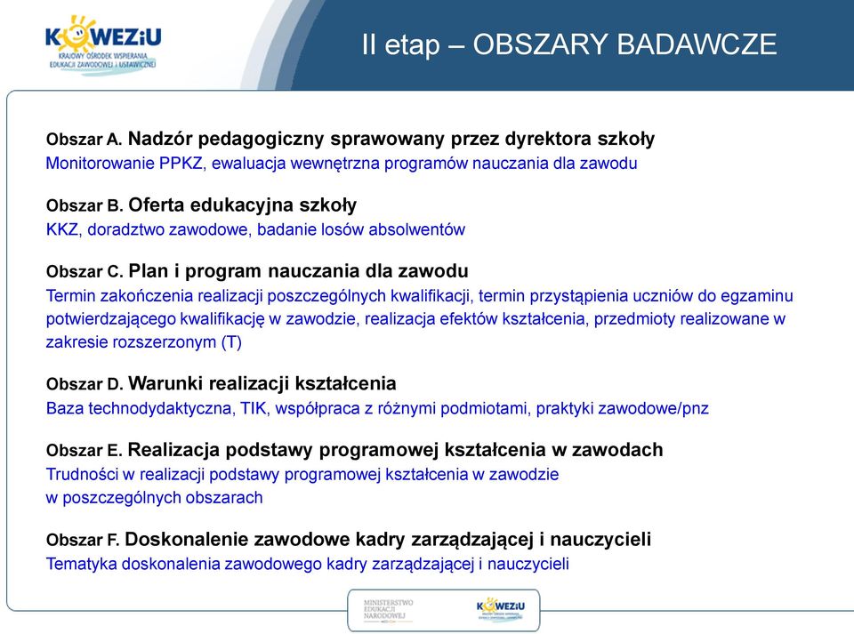 Plan i program nauczania dla zawodu Termin zakończenia realizacji poszczególnych kwalifikacji, termin przystąpienia uczniów do egzaminu potwierdzającego kwalifikację w zawodzie, realizacja efektów