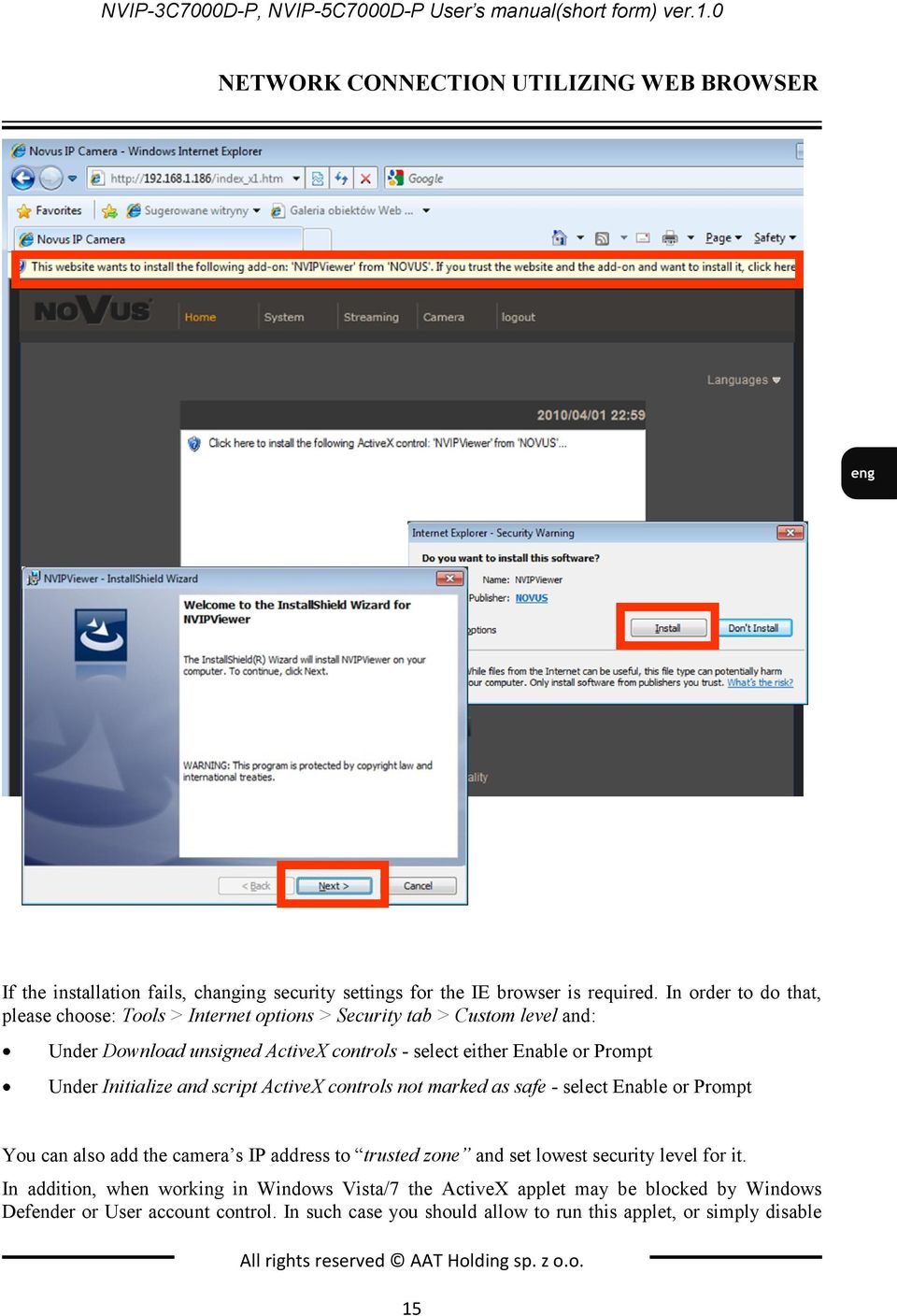 script ActiveX controls not marked as safe - select Enable or Prompt You can also add the camera s IP address to trusted zone and set lowest security level for it.