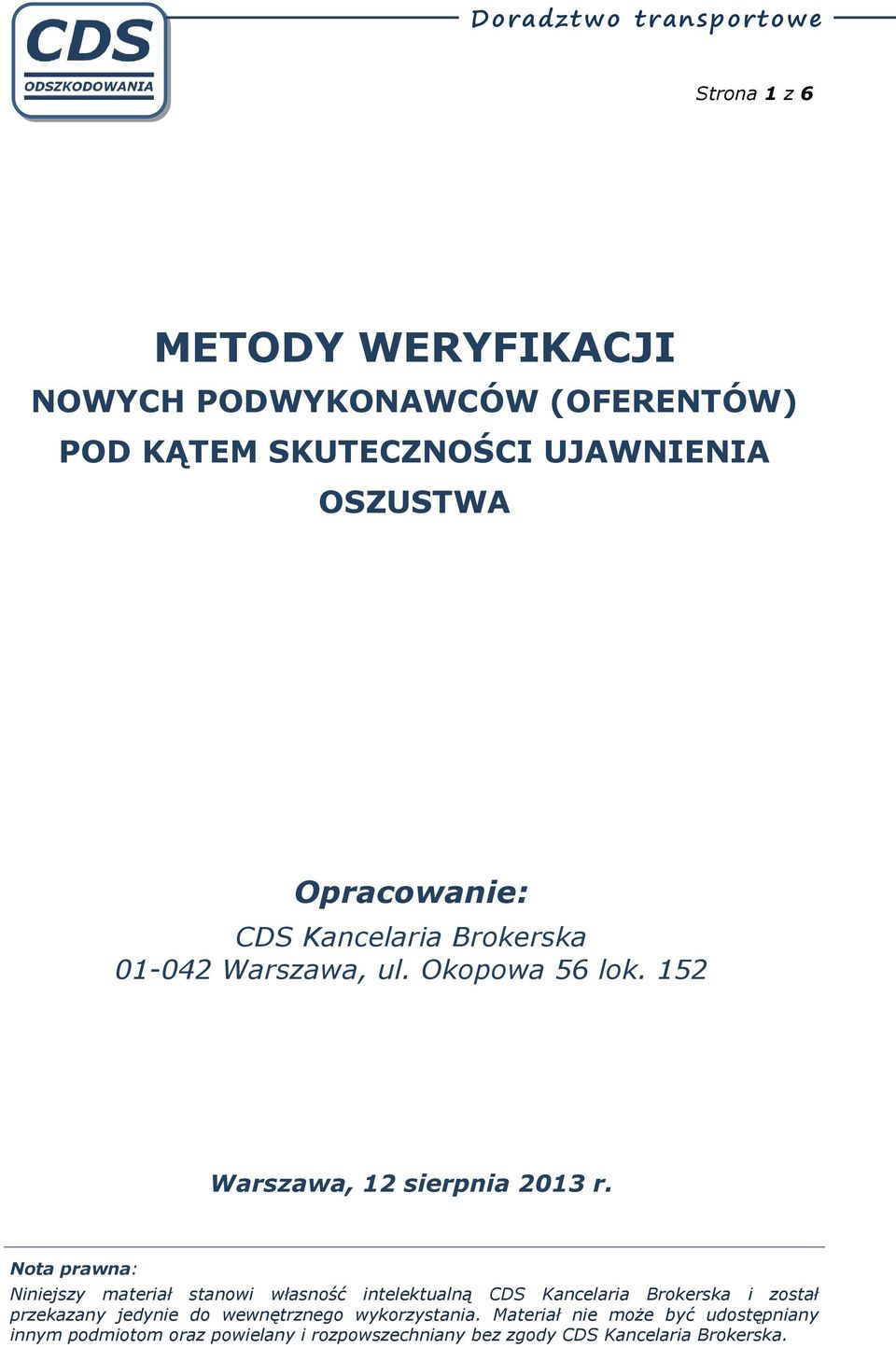 OSZUSTWA Opracowanie: CDS Kancelaria Brokerska 01-042