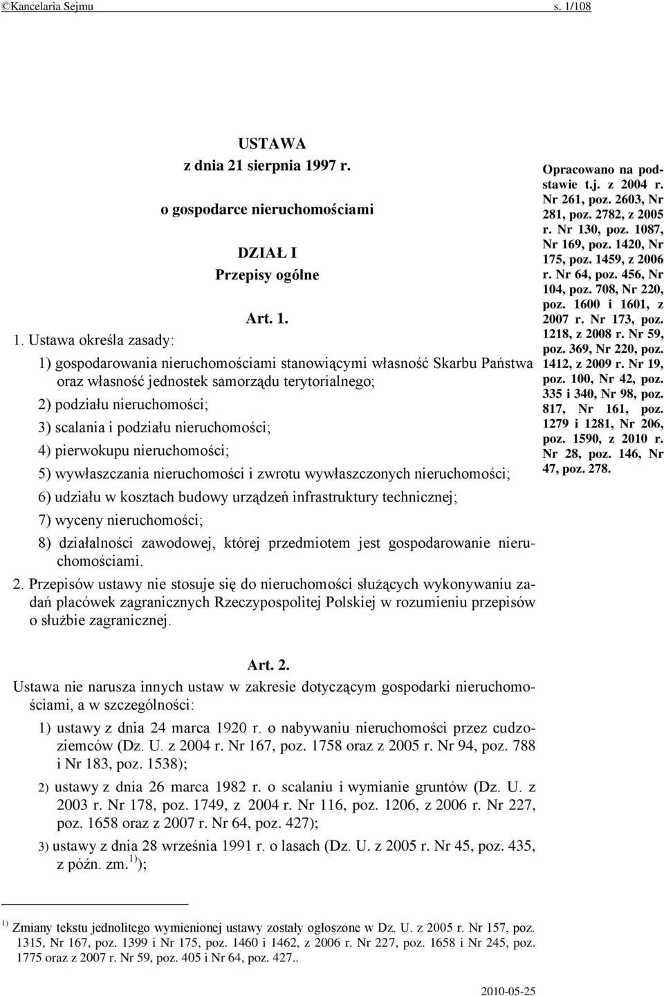 Ustawa określa zasady: USTAWA z dnia 21 sierpnia 19