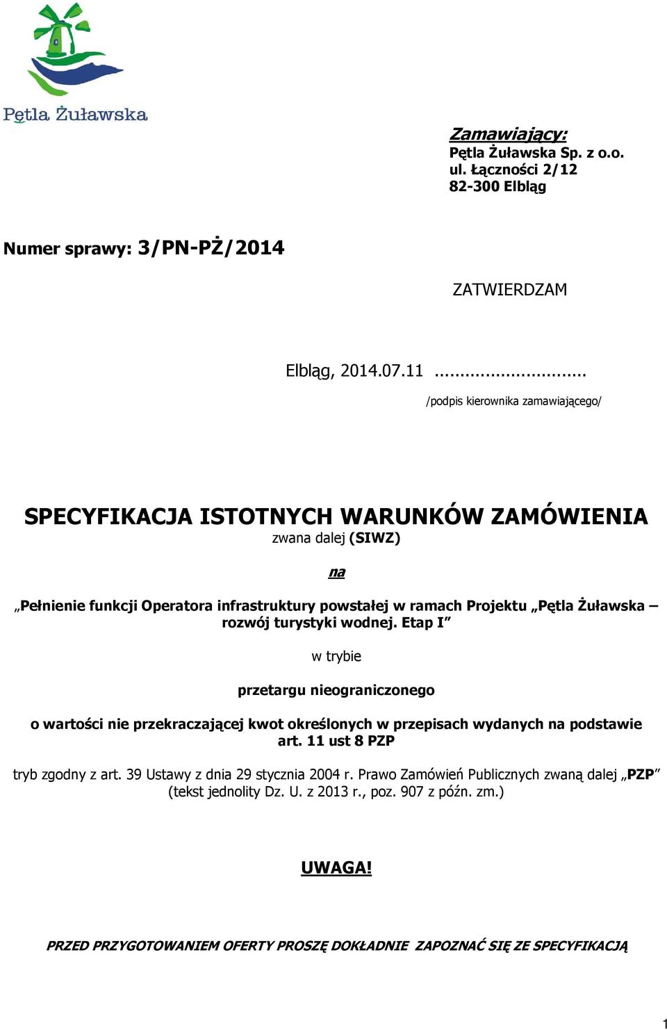 Żuławska rozwój turystyki wodnej. Etap I w trybie przetargu nieograniczonego o wartości nie przekraczającej kwot określonych w przepisach wydanych na podstawie art.