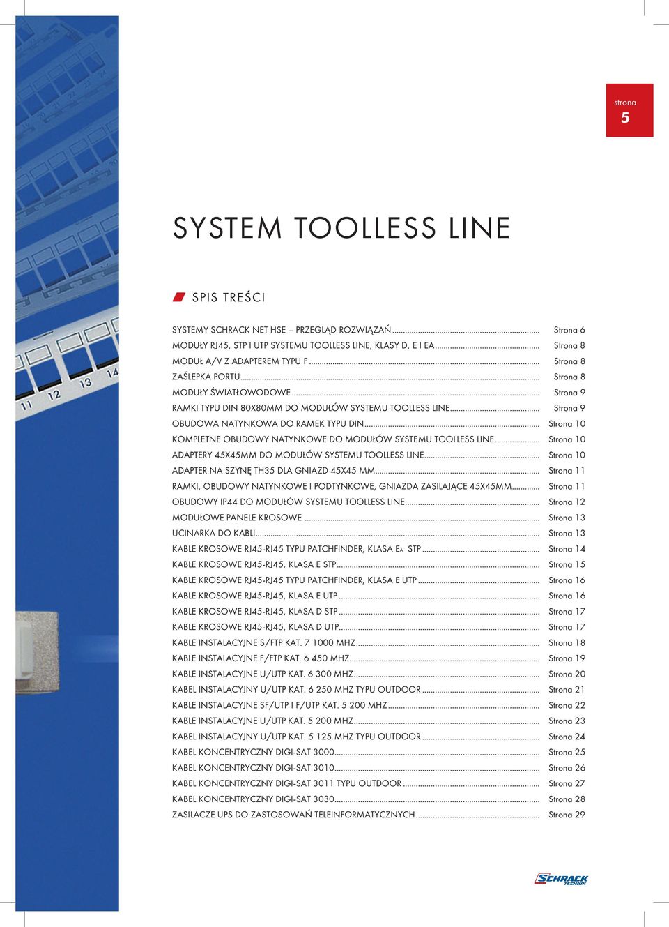 .. Strona 10 KOMPLETNE OBUDOWY NATYNKOWE DO MODUŁÓW SYSTEMU TOOLLESS LINE... Strona 10 ADAPTERY 45X45MM DO MODUŁÓW SYSTEMU TOOLLESS LINE... Strona 10 ADAPTER NA SZYNĘ TH35 DLA GNIAZD 45X45 MM.