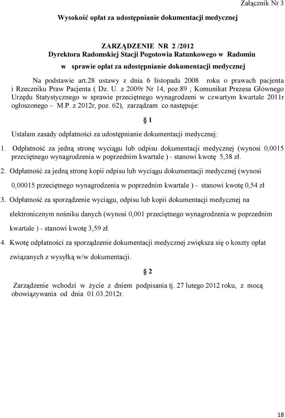 89 ; Komunikat Prezesa Głównego Urzędu Statystycznego w sprawie przeciętnego wynagrodzeni w czwartym kwartale 2011r ogłoszonego M.P. z 2012r, poz.