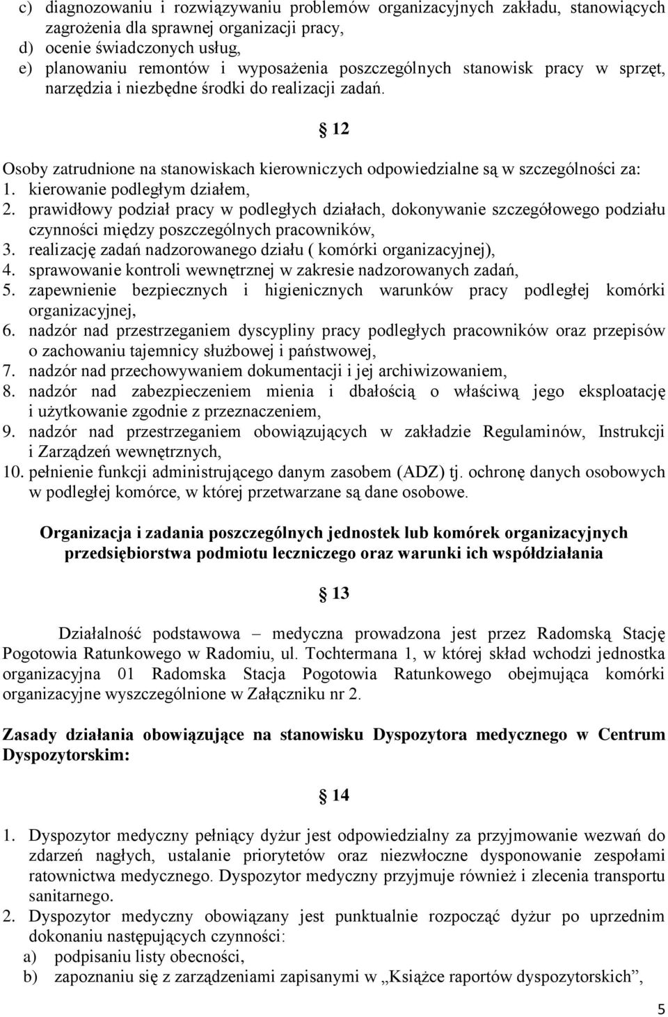 kierowanie podległym działem, 2. prawidłowy podział pracy w podległych działach, dokonywanie szczegółowego podziału czynności między poszczególnych pracowników, 3.