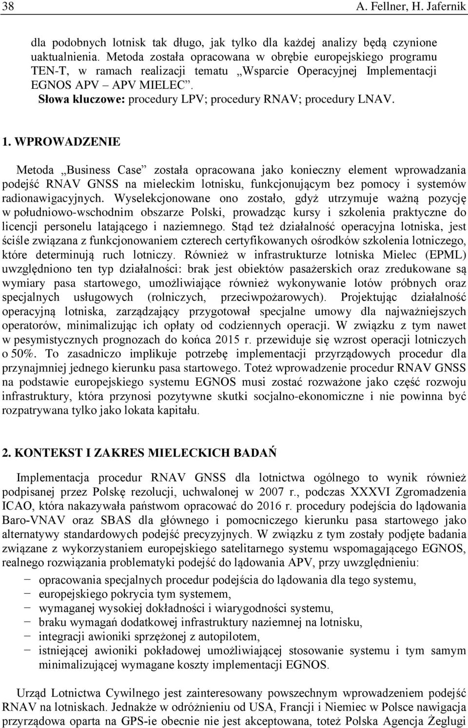 Słowa kluczowe: procedury LPV; procedury RNAV; procedury LNAV. 1.