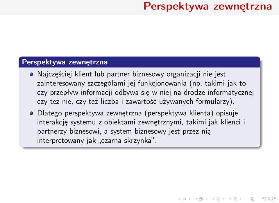 takimi jak to czy przepływ informacji odbywa się w niej na drodze informatycznej czy też nie, czy też liczba i zawartość